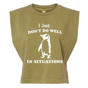 I Just Dont Do Well In Situations Funny Penguin Garment-Dyed Women's Muscle Tee