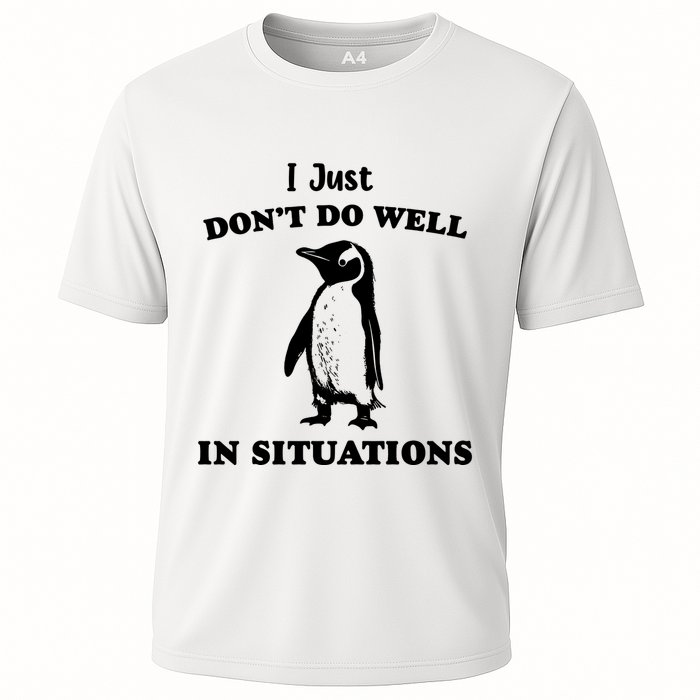 I Just Dont Do Well In Situations Funny Penguin Performance Shirt