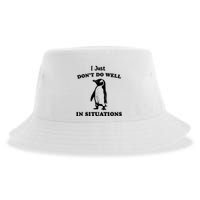 I Just Dont Do Well In Situations Funny Penguin Sustainable Bucket Hat