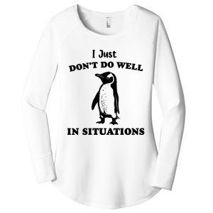 I Just Dont Do Well In Situations Funny Penguin Women's Perfect Tri Tunic Long Sleeve Shirt