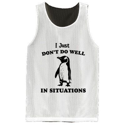 I Just Dont Do Well In Situations Funny Penguin Mesh Reversible Basketball Jersey Tank