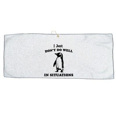 I Just Dont Do Well In Situations Funny Penguin Large Microfiber Waffle Golf Towel