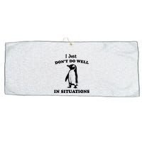 I Just Dont Do Well In Situations Funny Penguin Large Microfiber Waffle Golf Towel