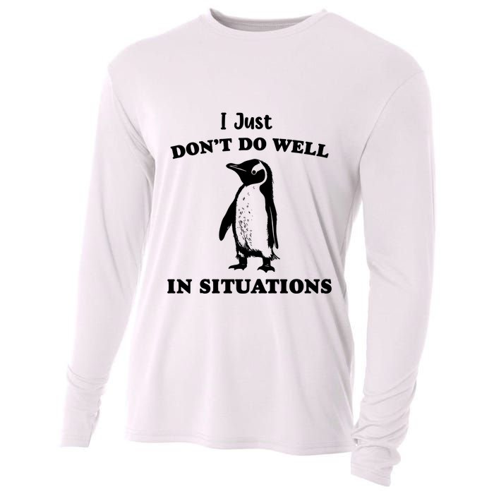 I Just Dont Do Well In Situations Funny Penguin Cooling Performance Long Sleeve Crew