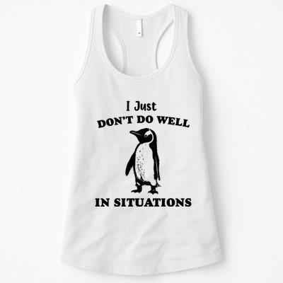 I Just Dont Do Well In Situations Funny Penguin Womens Tank Top
