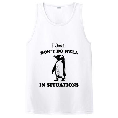 I Just Dont Do Well In Situations Funny Penguin PosiCharge Competitor Tank