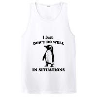 I Just Dont Do Well In Situations Funny Penguin PosiCharge Competitor Tank