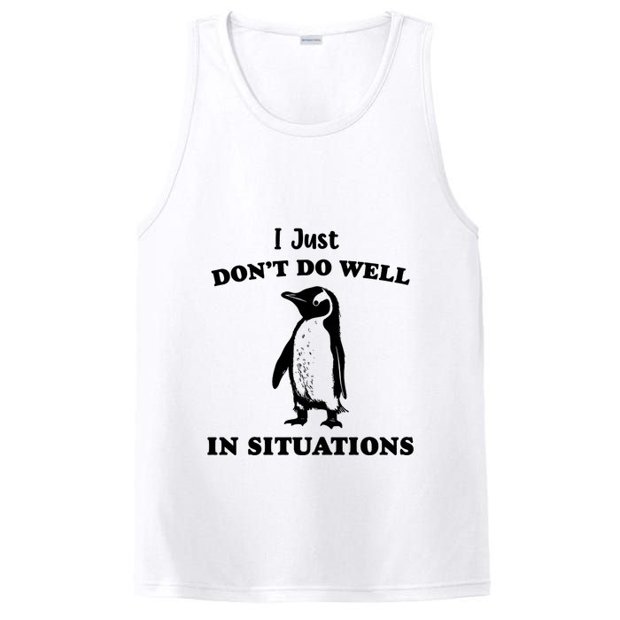 I Just Dont Do Well In Situations Funny Penguin PosiCharge Competitor Tank
