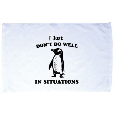 I Just Dont Do Well In Situations Funny Penguin Microfiber Hand Towel