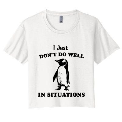 I Just Dont Do Well In Situations Funny Penguin Crop Top