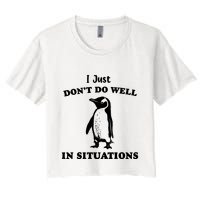 I Just Dont Do Well In Situations Funny Penguin Crop Top