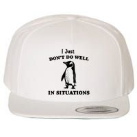 I Just Dont Do Well In Situations Funny Penguin Wool Snapback Cap