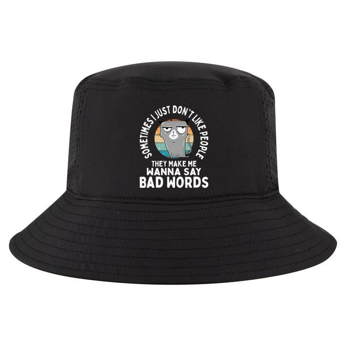 I Just DonT Like People They Make Me Wanna Say Bad Words Cool Comfort Performance Bucket Hat