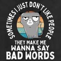 I Just DonT Like People They Make Me Wanna Say Bad Words Cool Comfort Performance Bucket Hat