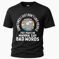 I Just DonT Like People They Make Me Wanna Say Bad Words Cooling Performance Crew T-Shirt