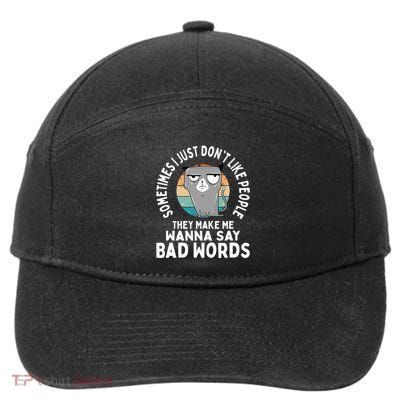 I Just DonT Like People They Make Me Wanna Say Bad Words 7-Panel Snapback Hat