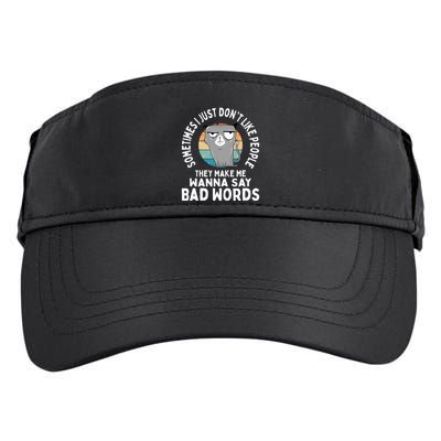 I Just DonT Like People They Make Me Wanna Say Bad Words Adult Drive Performance Visor