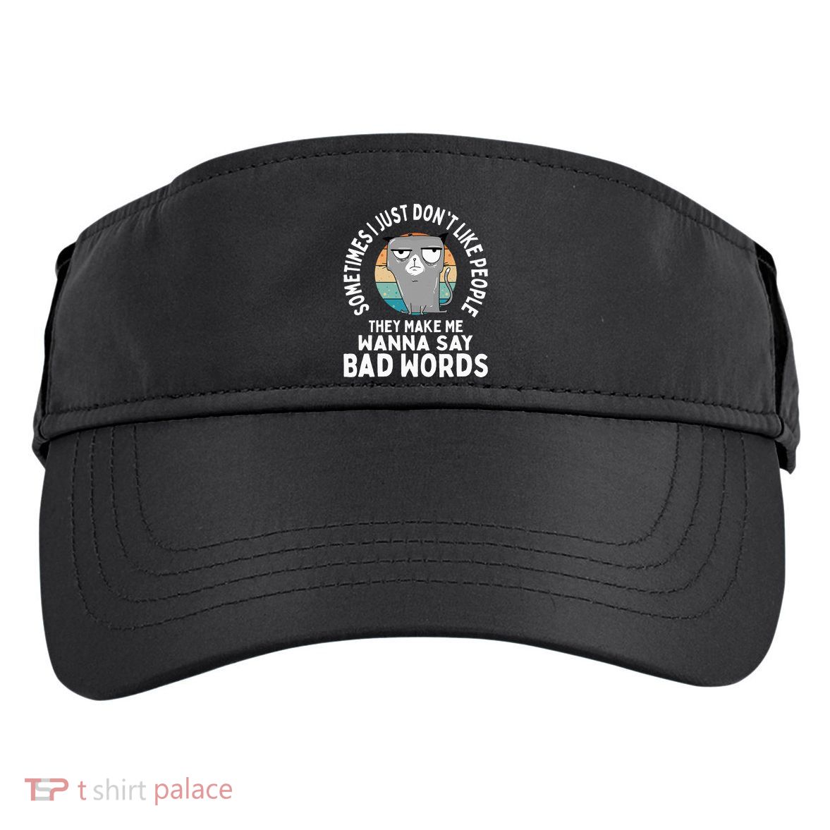 I Just DonT Like People They Make Me Wanna Say Bad Words Adult Drive Performance Visor