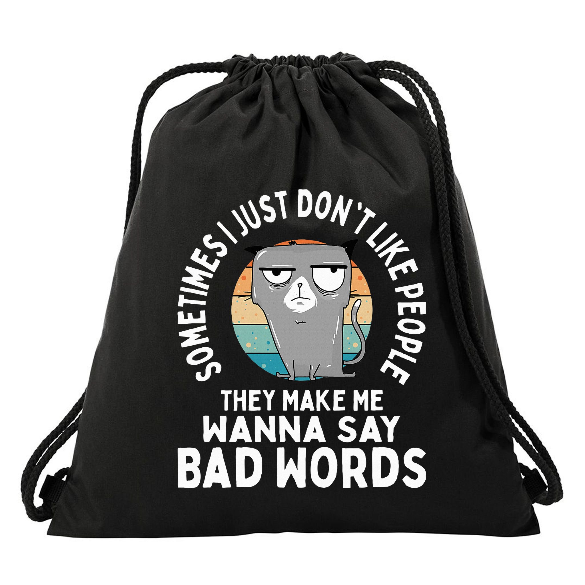 I Just DonT Like People They Make Me Wanna Say Bad Words Drawstring Bag