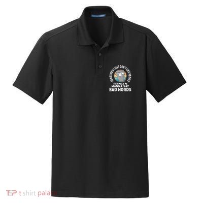 I Just DonT Like People They Make Me Wanna Say Bad Words Dry Zone Grid Polo