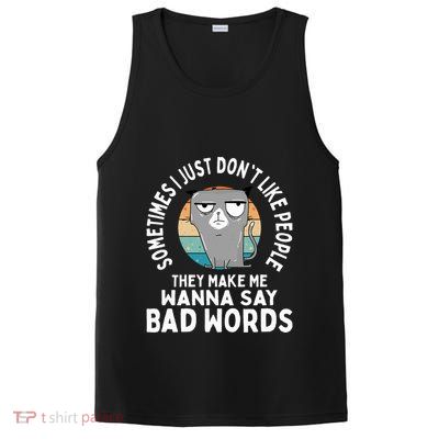I Just DonT Like People They Make Me Wanna Say Bad Words PosiCharge Competitor Tank