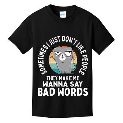I Just DonT Like People They Make Me Wanna Say Bad Words Kids T-Shirt