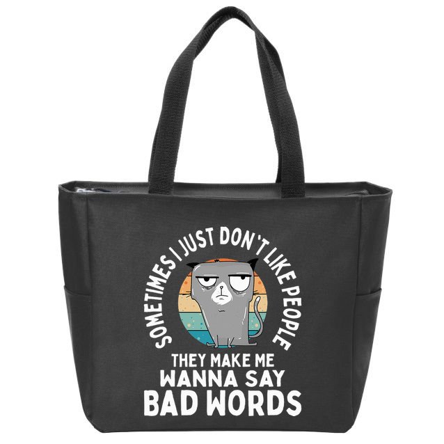 I Just DonT Like People They Make Me Wanna Say Bad Words Zip Tote Bag