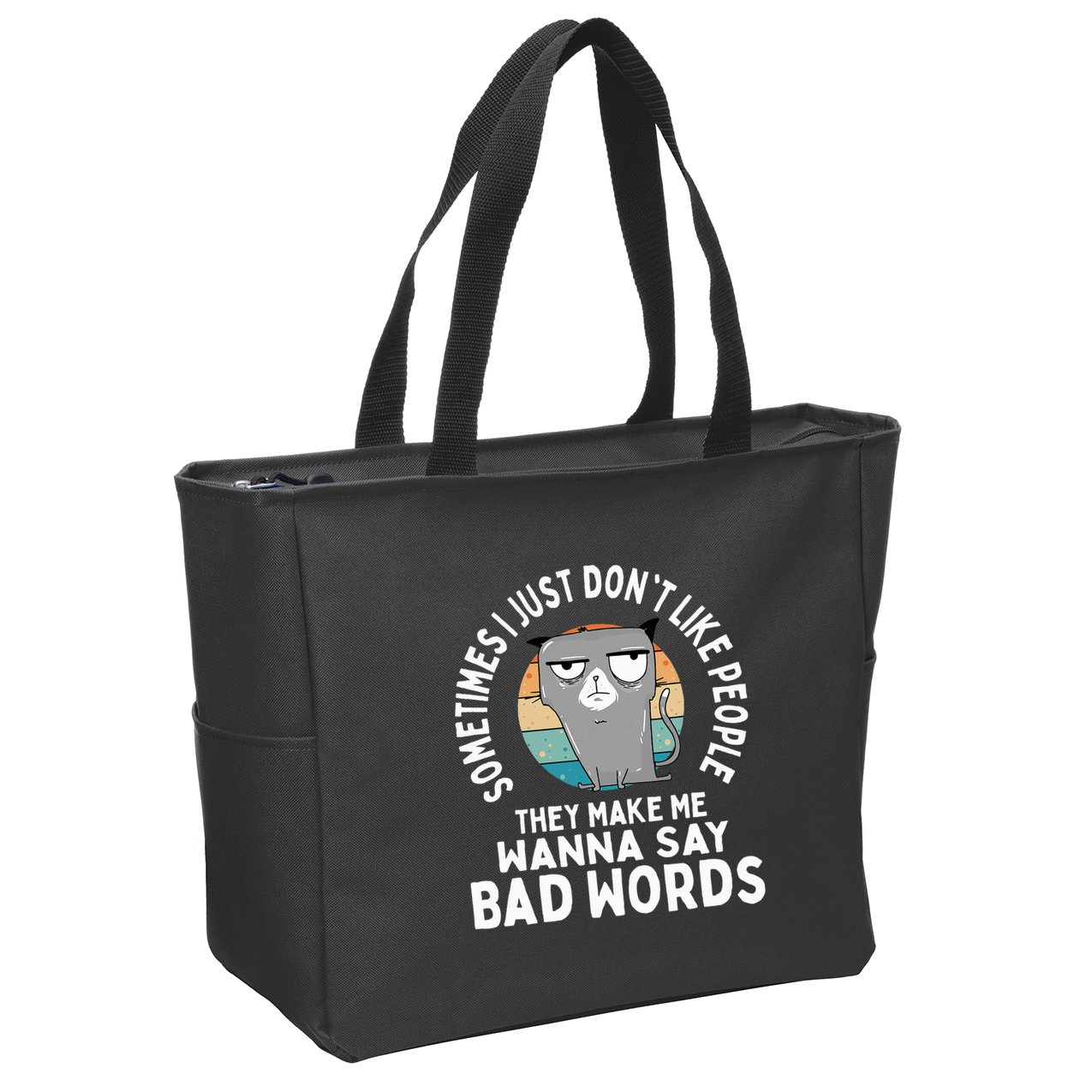 I Just DonT Like People They Make Me Wanna Say Bad Words Zip Tote Bag