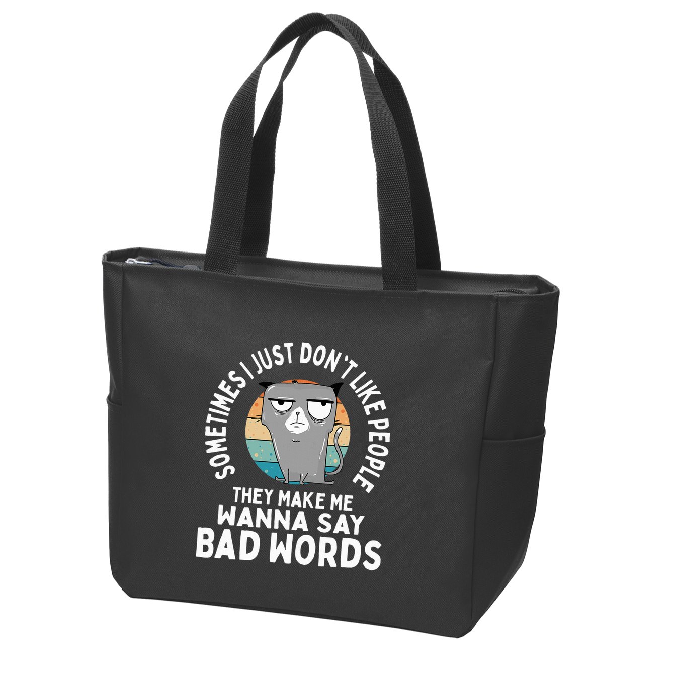 I Just DonT Like People They Make Me Wanna Say Bad Words Zip Tote Bag