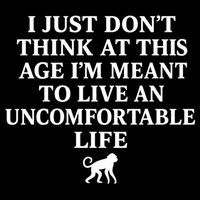 I Just Don’t Think At This Age I’m Meant To Live An Uncomfortable Life 16 in Basic Backpack