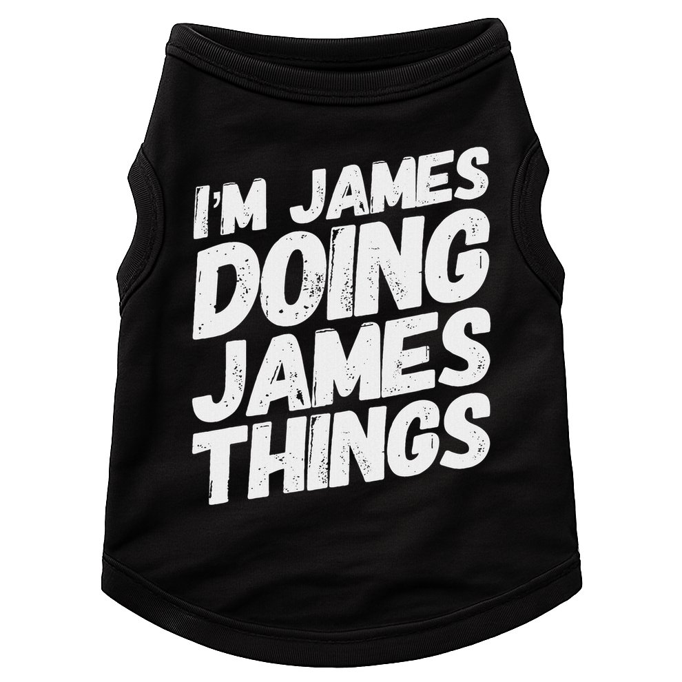 I'm James Doing James Things Funny Personalized Name Gifts Doggie Tank