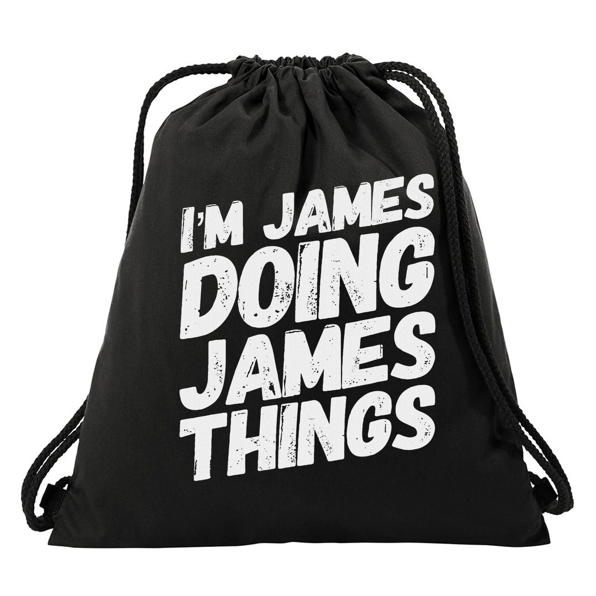I'm James Doing James Things Funny Personalized Name Gifts Drawstring Bag