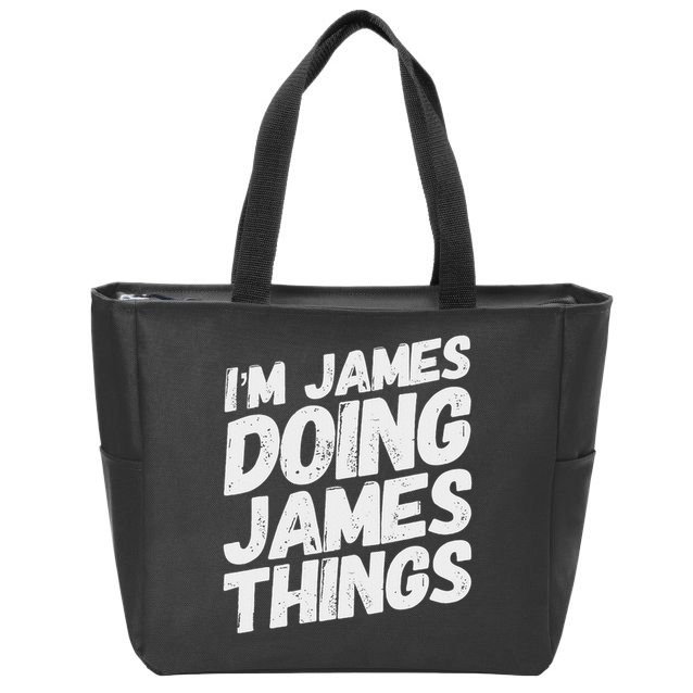 I'm James Doing James Things Funny Personalized Name Gifts Zip Tote Bag