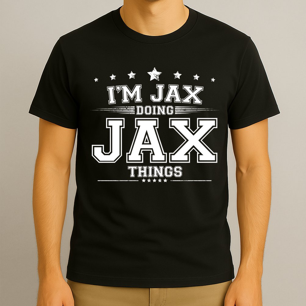 Im Jax Doing Jax Things T-Shirt