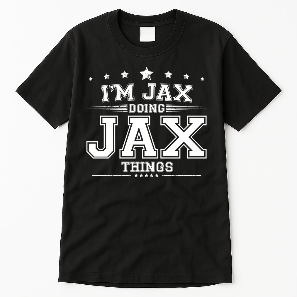Im Jax Doing Jax Things Tall T-Shirt