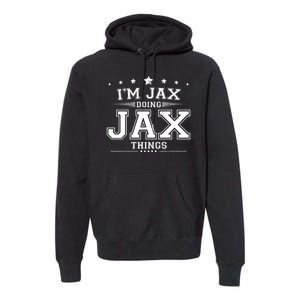 Im Jax Doing Jax Things Premium Hoodie