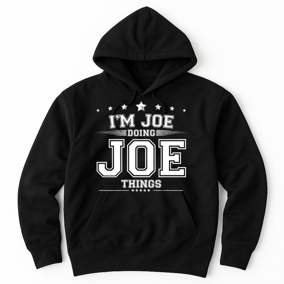 Im Joe Doing Joe Things Hoodie