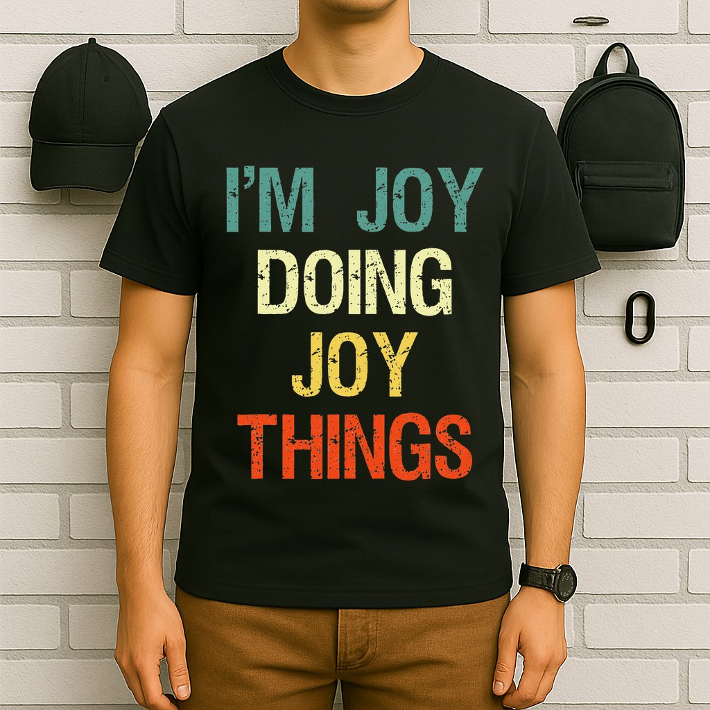 IM Joy Doing Joy Things Personalized First Name Gift T-Shirt