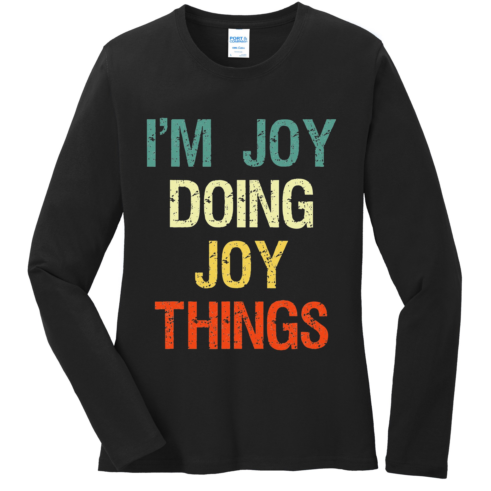 IM Joy Doing Joy Things Personalized First Name Gift Ladies Long Sleeve Shirt