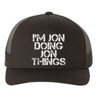 IM Jon Doing Jon Things Funny Christmas Gift Idea Yupoong Adult 5-Panel Trucker Hat