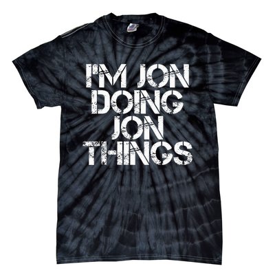 IM Jon Doing Jon Things Funny Christmas Gift Idea Tie-Dye T-Shirt