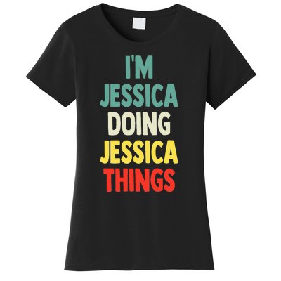 IM Jessica Doing Jessica Things Fun Name Jessica Women's T-Shirt