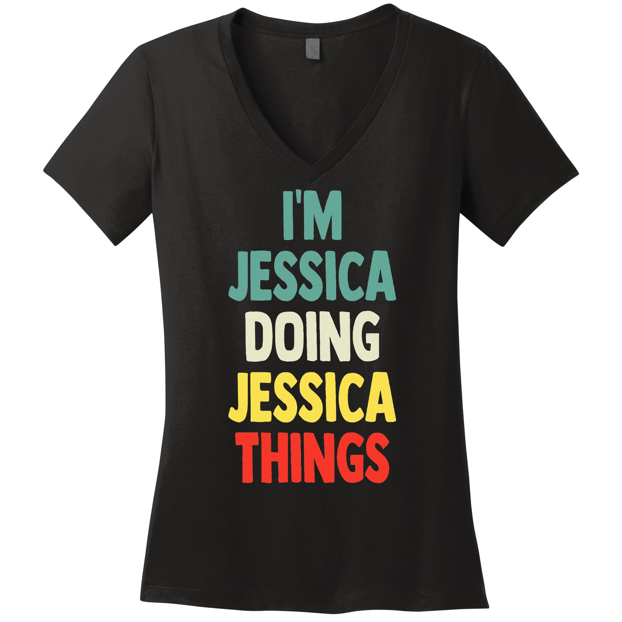 IM Jessica Doing Jessica Things Fun Name Jessica Women's V-Neck T-Shirt