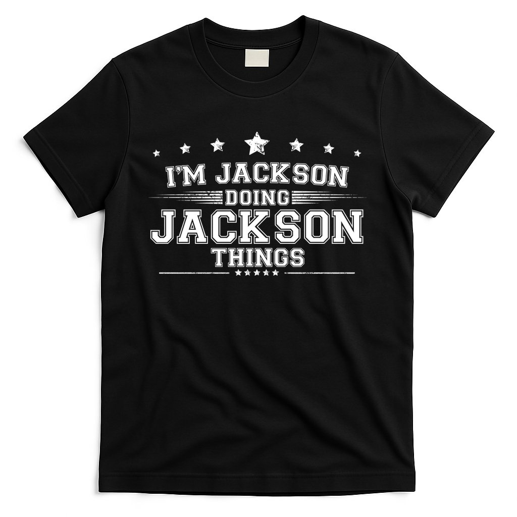 Im Jackson Doing Jackson Things T-Shirt