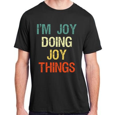 I'M Joy Doing Joy Things Personalized First Name Gift Adult ChromaSoft Performance T-Shirt