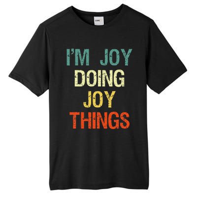 I'M Joy Doing Joy Things Personalized First Name Gift Tall Fusion ChromaSoft Performance T-Shirt