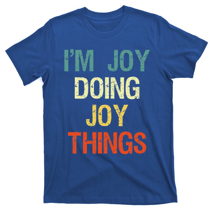 I'M Joy Doing Joy Things Personalized First Name Gift T-Shirt