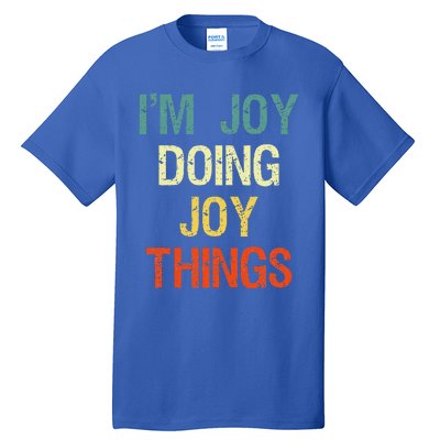 I'M Joy Doing Joy Things Personalized First Name Gift Tall T-Shirt