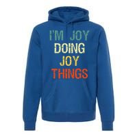 I'M Joy Doing Joy Things Personalized First Name Gift Premium Hoodie