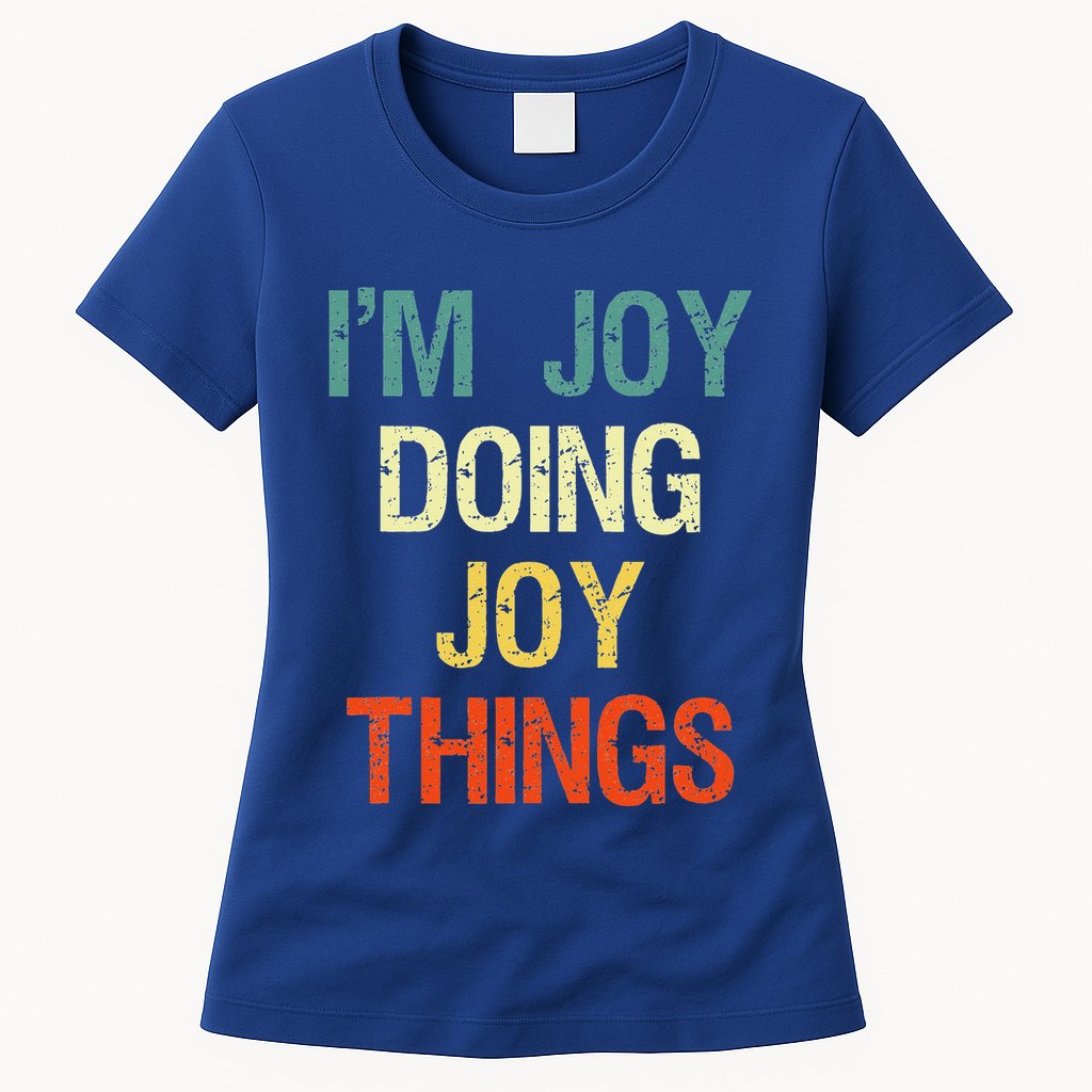 I'M Joy Doing Joy Things Personalized First Name Gift Womens T-Shirt